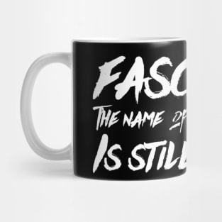 Fascism is fascism Mug